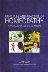 Book cover of Principles and Practice of Homeopathy by David Owen