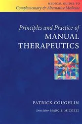 Book cover of Principles and Practice of Manual Therapeutics E-Book by Patrick Coughlin PhD