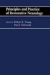 Book cover of Principles and Practice of Restorative Neurology by Robert R Young