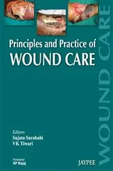Book cover of Principles and Practice of Wound Care by Sarabahi Sujata