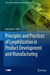Book cover of Principles and Practices of Lyophilization in Product Development and Manufacturing by Feroz Jameel