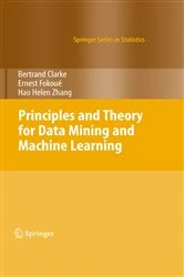 Book cover of Principles and Theory for Data Mining and Machine Learning by Bertrand Clarke