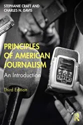 Book cover of Principles of American Journalism (3rd ed.) by Stephanie Craft