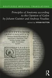 Book cover of Principles of Anatomy according to the Opinion of Galen by Johann Guinter and Andreas Vesalius by Vivian Nutton