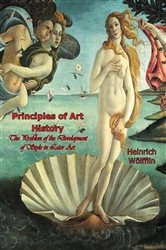 Book cover of Principles of Art History: The Problem of the Development of Style in Later Art by Heinrich Wölfflin