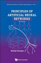 Book cover of Principles Of Artificial Neural Networks (3rd Edition) by Daniel Graupe