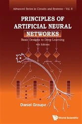 Book cover of Principles Of Artificial Neural Networks: Basic Designs To Deep Learning (4th Edition) by Daniel Graupe
