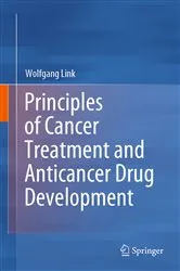 Book cover of Principles of Cancer Treatment and Anticancer Drug Development by Wolfgang Link