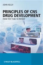 Book cover of Principles of CNS Drug Development by John Kelly