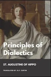 Book cover of Principles of Dialectics by St. Augustine of Hippo