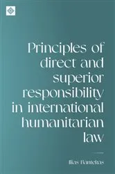 Book cover of Principles of direct and superior responsibility in international humanitarian law by Ilias Bantekas