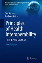 Book cover of Principles of Health Interoperability (4th ed.) by Tim Benson