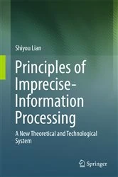 Book cover of Principles of Imprecise-Information Processing by Shiyou Lian