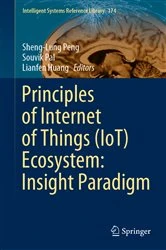 Book cover of Principles of Internet of Things (IoT) Ecosystem: Insight Paradigm by Sheng-Lung Peng