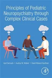 Book cover of Principles of Pediatric Neuropsychiatry through Complex Clinical Cases by Ayol Samuels