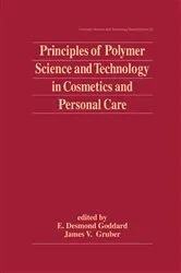 Book cover of Principles of Polymer Science and Technology in Cosmetics and Personal Care by E. Desmond Goddard