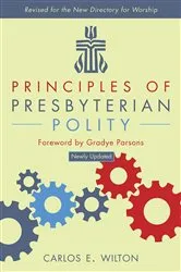 Book cover of Principles of Presbyterian Polity, Updated Edition by Carlos E. Wilton