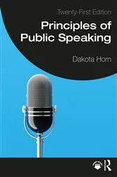 Book cover of Principles of Public Speaking (21st ed.) by Dakota Horn