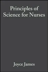 Book cover of Principles of Science for Nurses by Joyce James