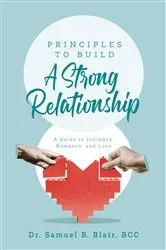 Book cover of Principles to Build a Strong Relationship by Blair, BCC, Dr. Samuel B.
