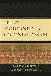 Book cover of Print Modernity in Colonial Assam by Raktima Bhuyan