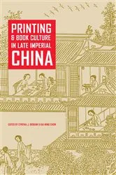 Book cover of Printing and Book Culture in Late Imperial China by Cynthia J. Brokaw