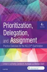 Book cover of Prioritization, Delegation, and Assignment - E-Book (4th ed.) by LaCharity PhD, RN, Linda A.