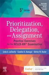 Book cover of Prioritization, Delegation, and Assignment - E-Book (5th ed.) by LaCharity PhD, RN, Linda A.