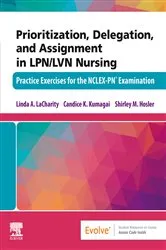Book cover of Prioritization, Delegation, and Assignment in LPN/LVN Nursing - E-Book by LaCharity PhD, RN, Linda A.