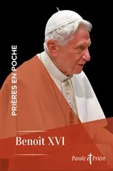 Book cover of Prières en poche - Benoît XVI by Benoît XVI