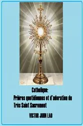 Book cover of Prières quotidiennes et d'adoration du Très Saint Sacrement by Victor John Lao