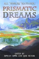 Book cover of Prismatic Dreams by All Worlds Wayfarer Various Authors