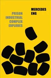 Book cover of Prison Industrial Complex Explodes by Mercedes Eng