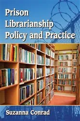 Book cover of Prison Librarianship Policy and Practice by Suzanna Conrad