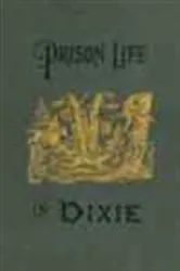 Book cover of Prison Life in Dixie by Sergeant Oats