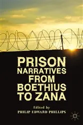 Book cover of Prison Narratives from Boethius to Zana by P. Phillips