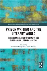 Book cover of Prison Writing and the Literary World by Michelle Kelly