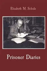 Book cover of Prisoner Diaries by Elizabeth M. Schulz