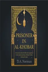 Book cover of Prisoner in Al-Khobar by D. A. Norman