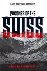 Book cover of Prisoner of the Swiss by Daniel Culler