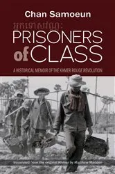 Book cover of Prisoners of Class by Chan Samoeun