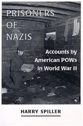 Book cover of Prisoners of Nazis by Harry Spiller