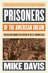 Book cover of Prisoners of the American Dream by Mike Davis