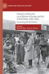 Book cover of Prisoners of War and Local Women in Europe and the United States, 1914-1956 by Matthias Reiss