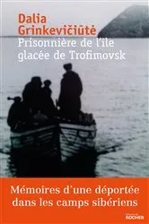 Book cover of Prisonnière de l'île glacée de Trofimovsk by Dalia Grinkeviciute