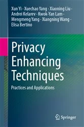 Book cover of Privacy Enhancing Techniques by Xun Yi