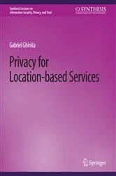 Book cover of Privacy for Location-based Services by Gabriel Ghinita