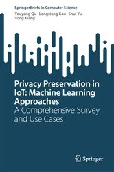 Book cover of Privacy Preservation in IoT: Machine Learning Approaches by Youyang Qu