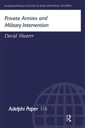 Book cover of Private Armies and Military Intervention by David Shearer