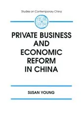 Book cover of Private Business and Economic Reform in China by Susan Young